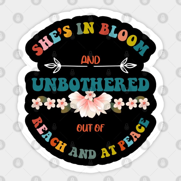 She S In Bloom And Unbothered Out Of Reach And At Peace Sticker by JessArty